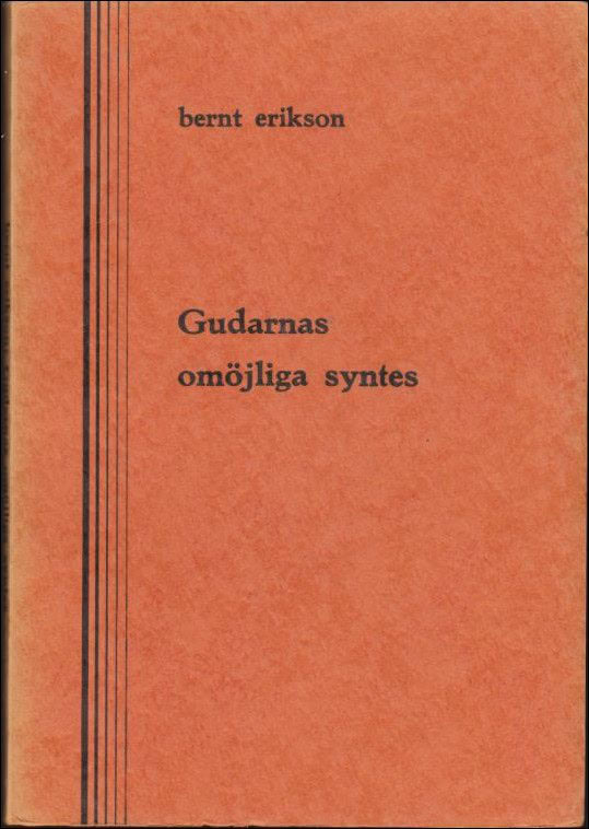 bernt erikson : Gudarnas omöjliga syntes