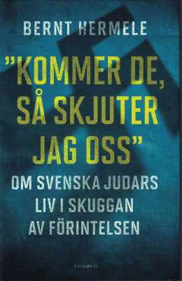 Bernt Hermele : Kommer de, så skjuter jag oss