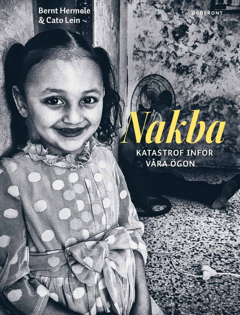 Bernt Hermele : Nakba : katastrof inför våra ögon