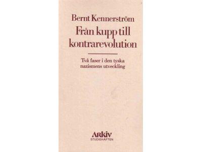 Bernt Kennerström : Från kupp till kontrarevolution. Två faser i den tyska nazismens utveckling