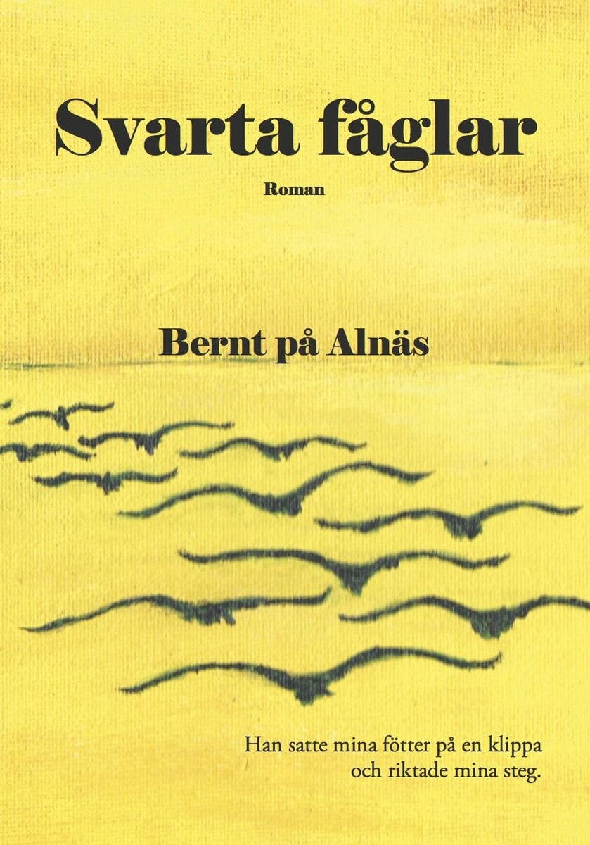 Bernt på Alnäs : Svarta fåglar : roman