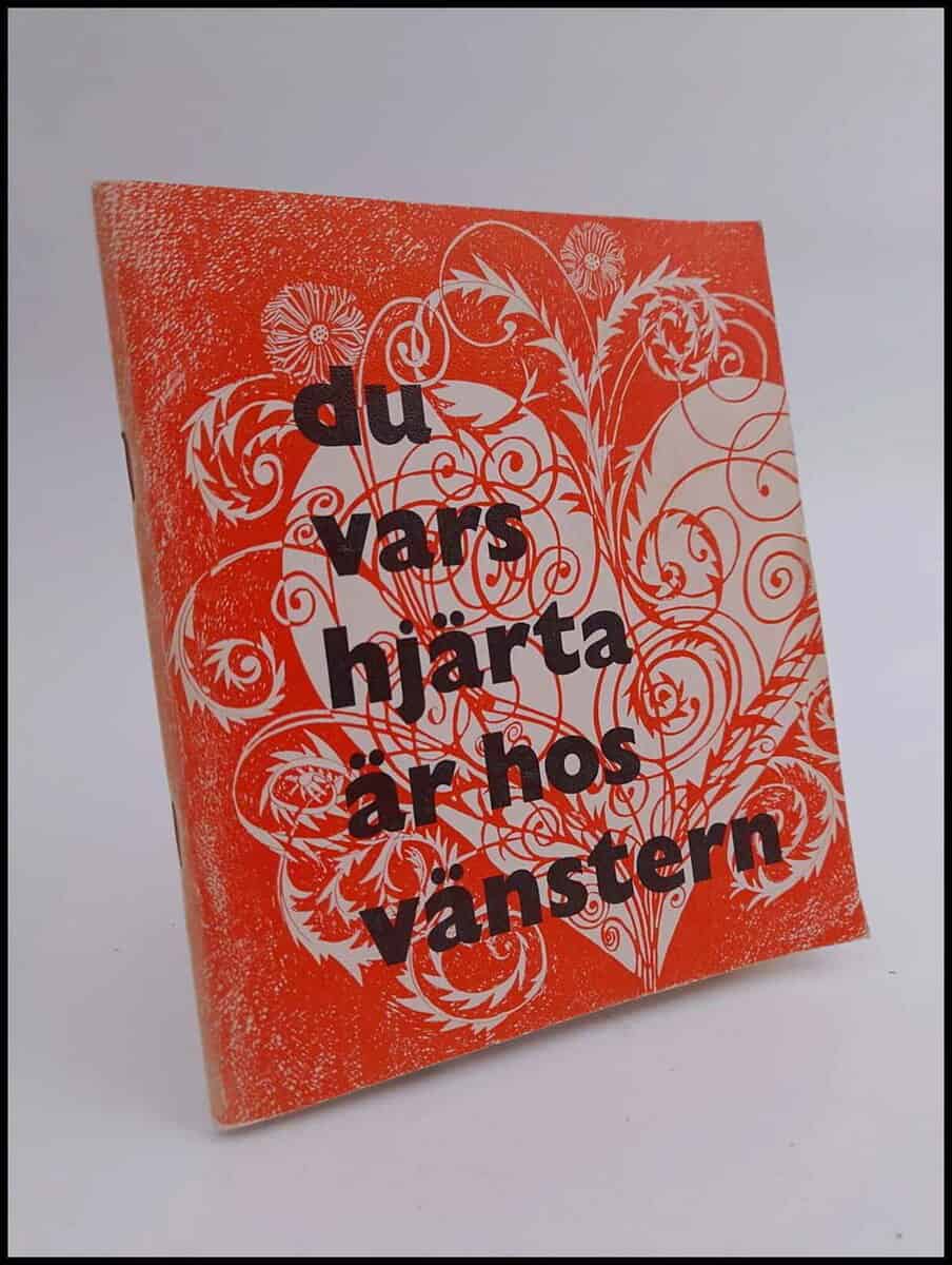 Bernt Rosengren : Du vars hjärta är hos vänstern