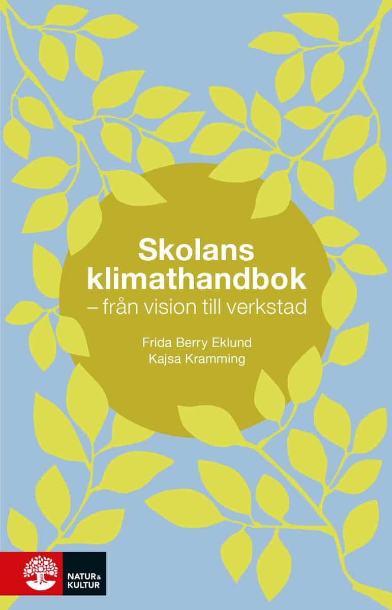Berry Eklund, Frida ; Kramming, Kajsa : Skolans klimathandbok