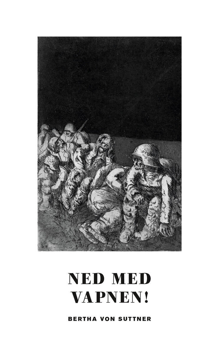 Bertha von Suttner : Ned med vapnen!