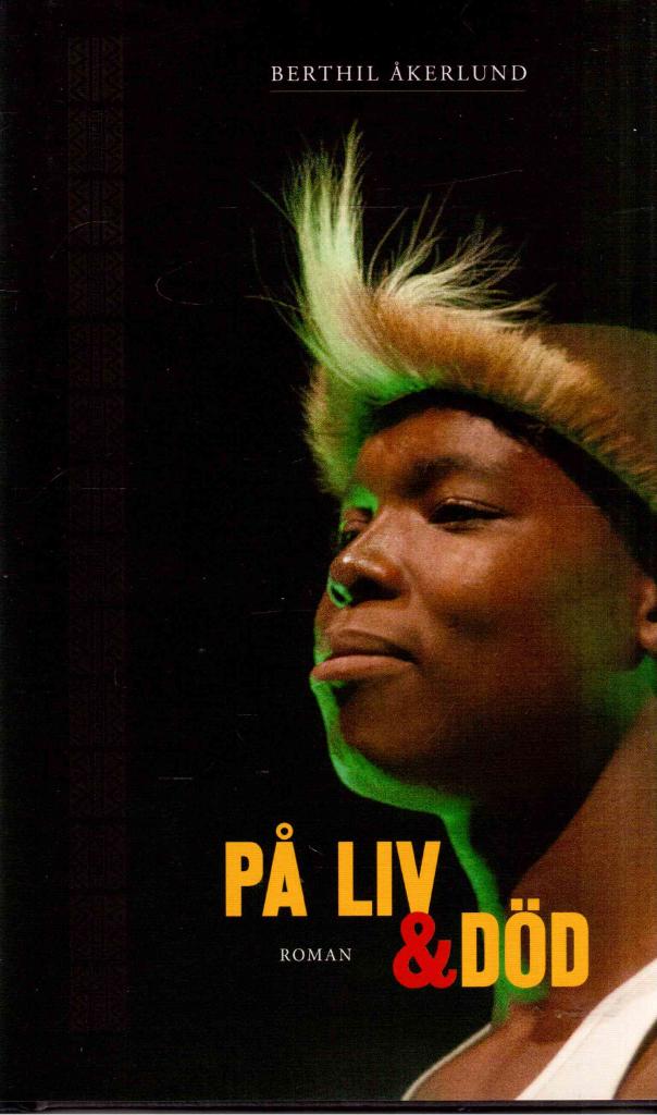 Berthil Åkerlund : På liv & död. En berättelse om möten, drömmar och musik