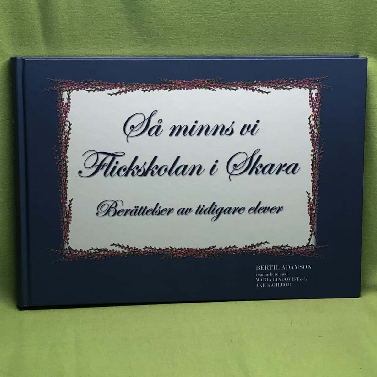 Bertil Adamson : Så minns vi Flickskolan i Skara