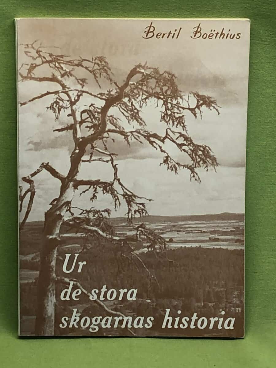 Bertil Boëthius : Ur de stora skogarnas historia