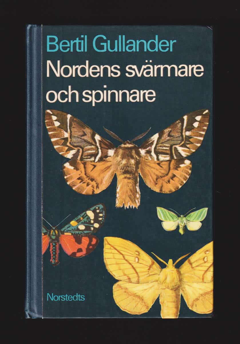 Bertil Gullander : Nordens svärmare och spinnare