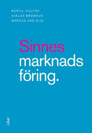 Bertil Hultén ; Niklas Broweus ; Marcus van Dijk : Sinnesmarknadsföring
