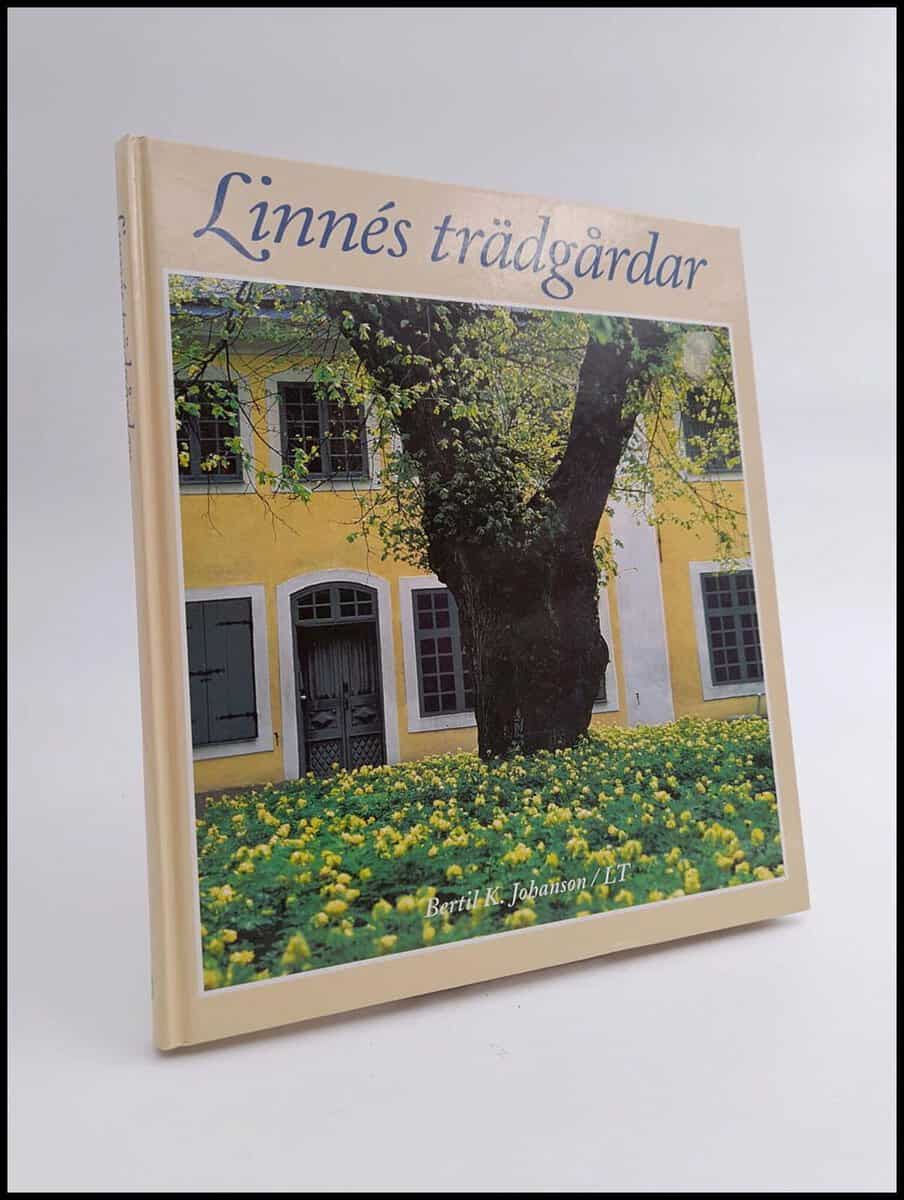 Bertil K. Johanson : Linnés trädgårdar