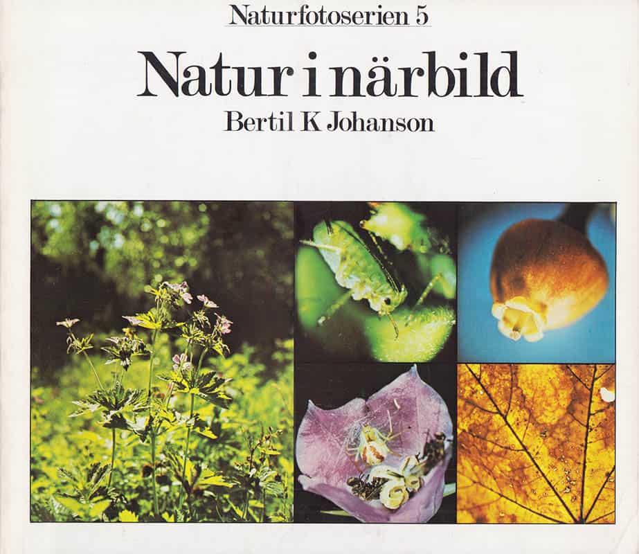 Bertil K Johanson : Natur i närbild