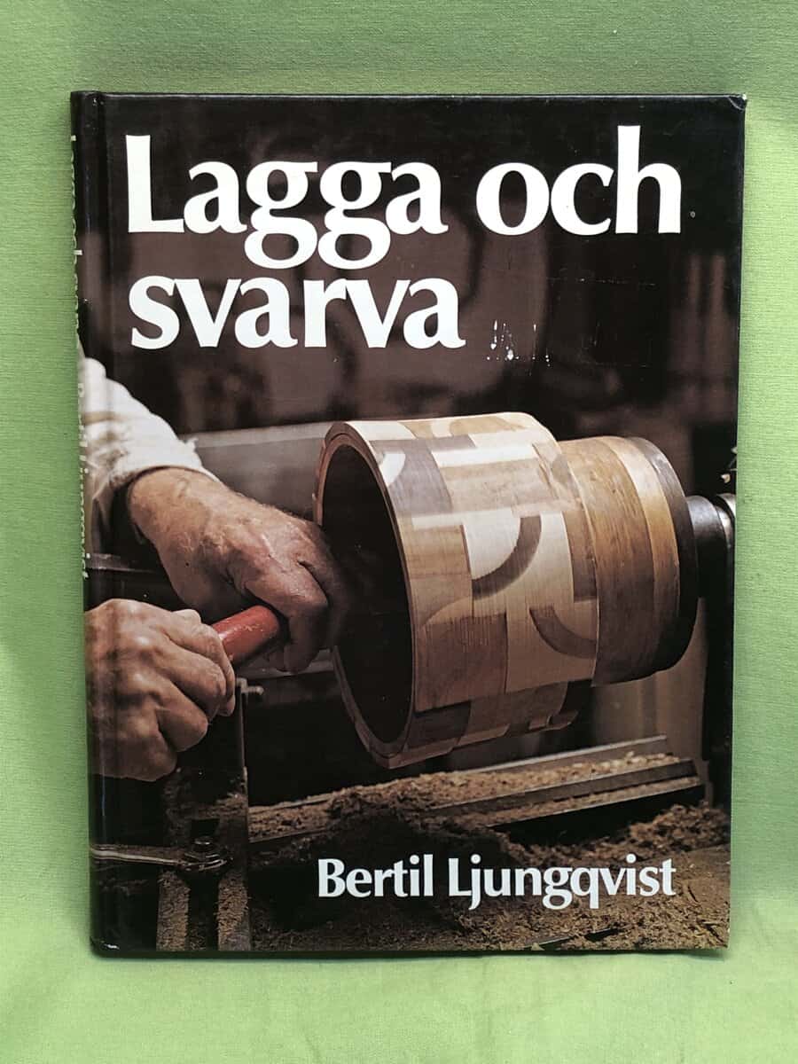 Bertil Ljungqvist : Lagga och svarva