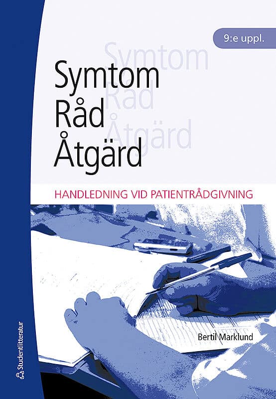 Bertil Marklund : Symtom, råd, åtgärd : handledning vid patientrådgivning