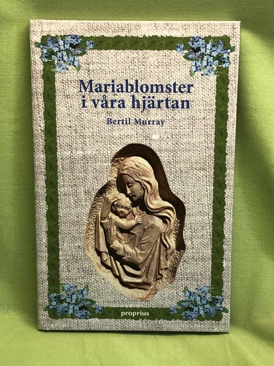 Bertil Murray : Mariablomster i våra hjärtan