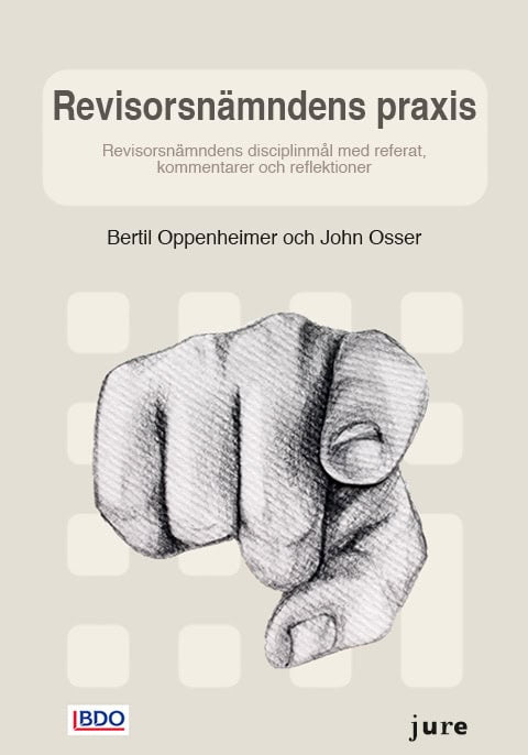 Bertil Oppenheimer : Revisorsnämndens praxis – Revisorsnämndens disciplinmål med referat, kommentarer och reflektioner