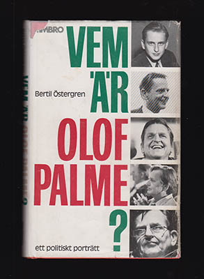 Bertil Östergren : Vem är Olof Palme?