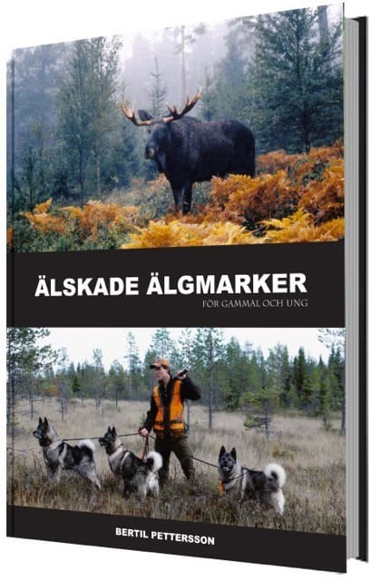 Bertil Pettersson : Älskade älgmarker för gammal och ung