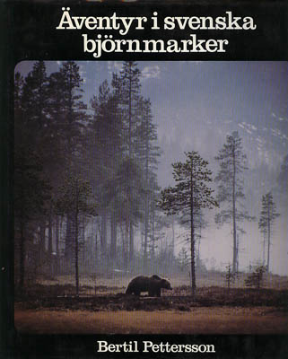 Bertil Pettersson : Äventyr i svenska björnmarker
