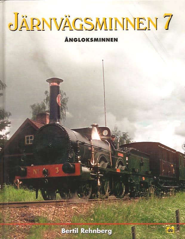 Bertil Rehnberg : Järnvägsminnen. 7, Ångloksminnen