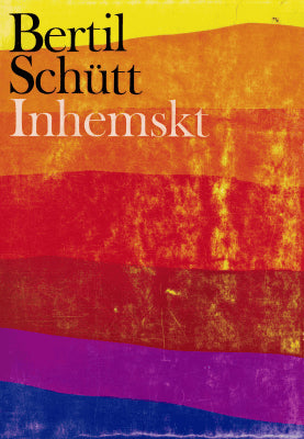 Bertil Schütt : Inhemskt