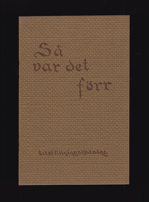 Bertil Stridsberg : Så var det förr. Utställningskatalog
