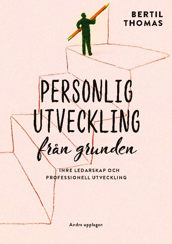 Bertil Thomas : Personlig utveckling från grunden : inre ledarskap och professionell utveckling