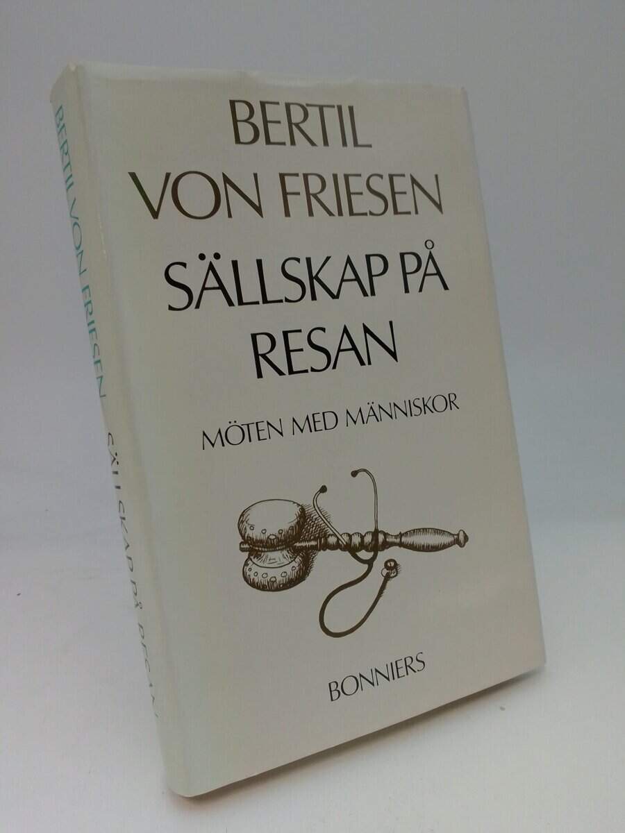 Bertil von Friesen : Sällskap på resan