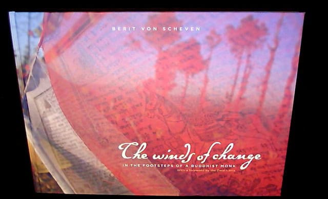 Bertit von Scheven : The wind of change In the footsteps of a buddhist monk