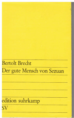 Bertolt Brecht : Der gute Mensch von Sezuan. Parabelstück