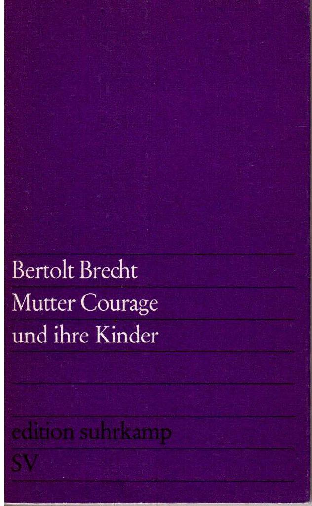 Bertolt Brecht : Mutter Courage und ihre Kinder
