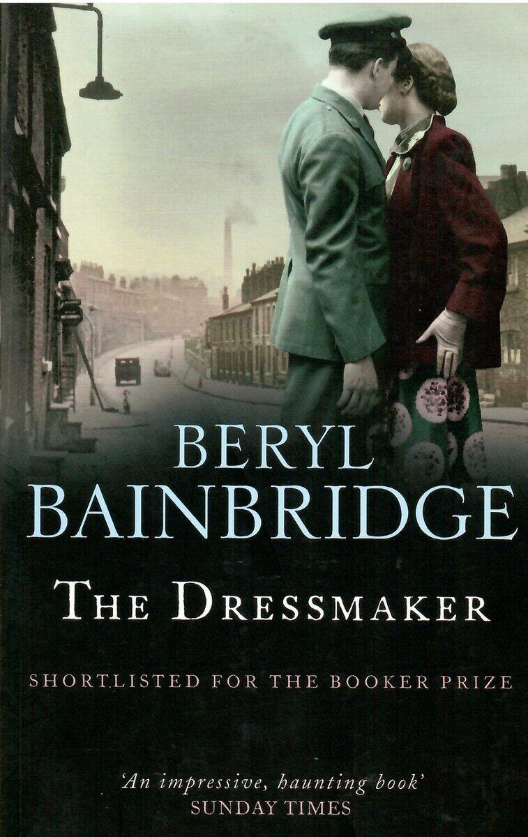 Beryl Bainbridge : The Dressmaker