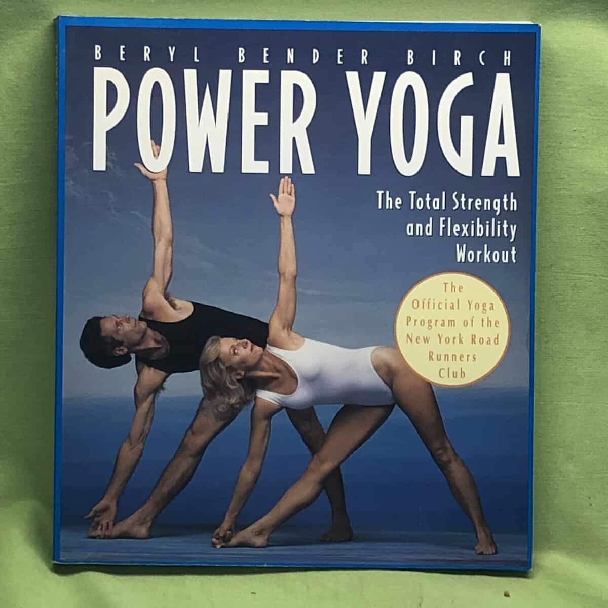 Beryl Bender Birch : Power Yoga - The Total Strength and Flexibility Workout