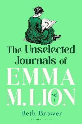 Beth Brower : The Unselected Journals of Emma M. Lion, vol. 1
