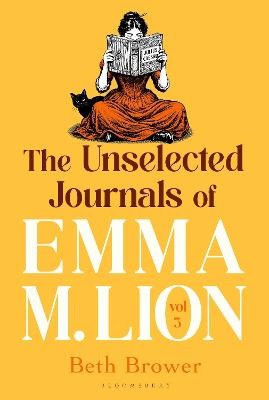 Beth Brower : The Unselected Journals of Emma M. Lion, vol. 3