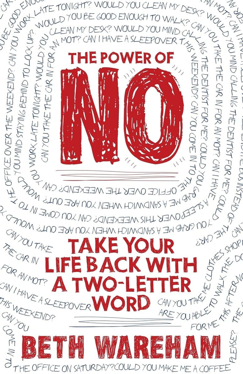 Beth Wareham : Power of no - take back your life with a two-letter word