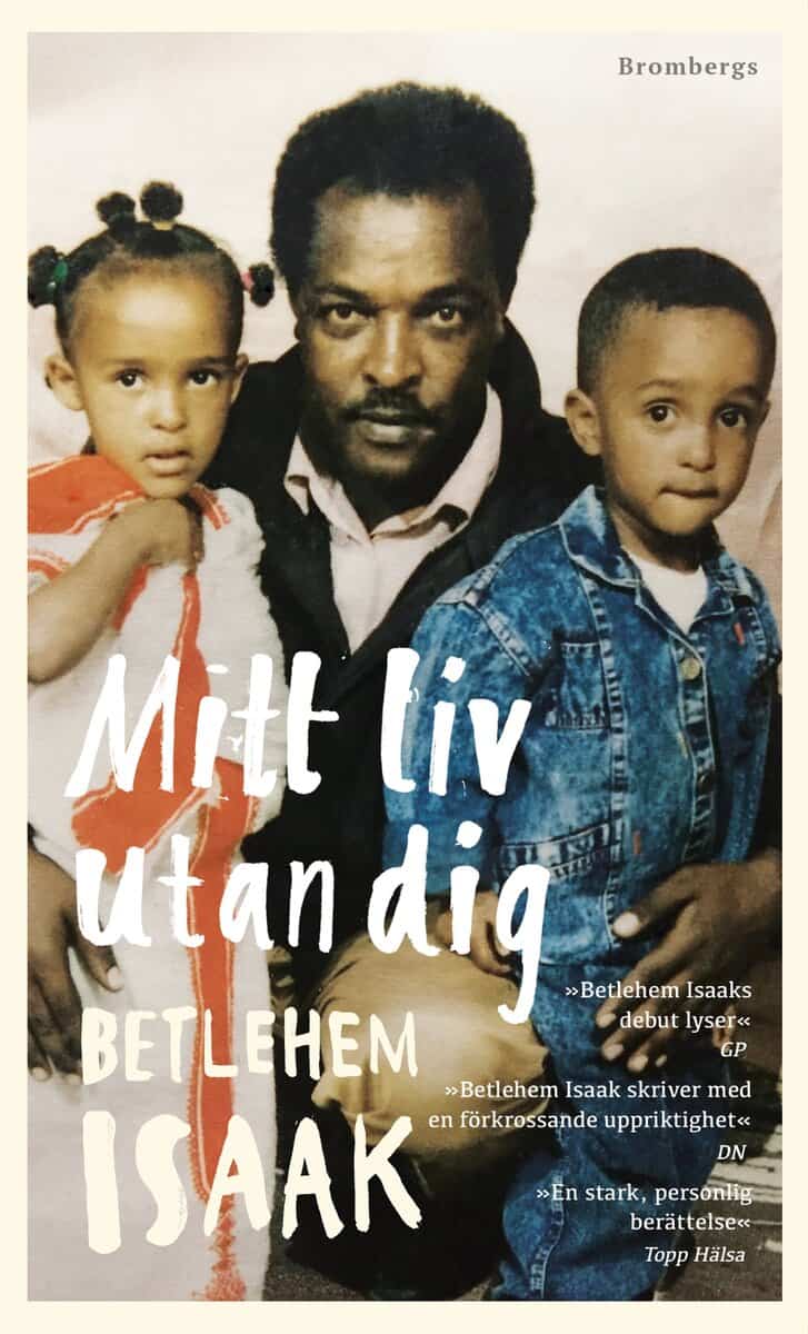 Betlehem Isaak : Mitt liv utan dig