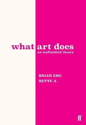 Bette Adriaanse : What art does