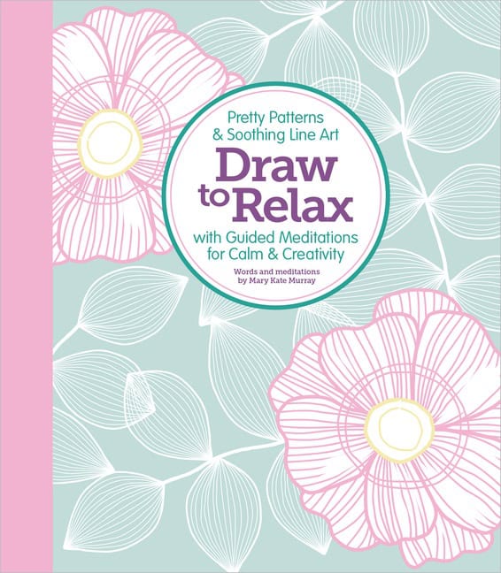Better Day Books - Mary Kate Murray : Draw To Relax