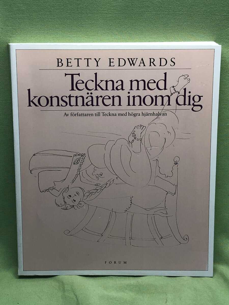 Betty Edwards : Teckna med konstnären inom dig
