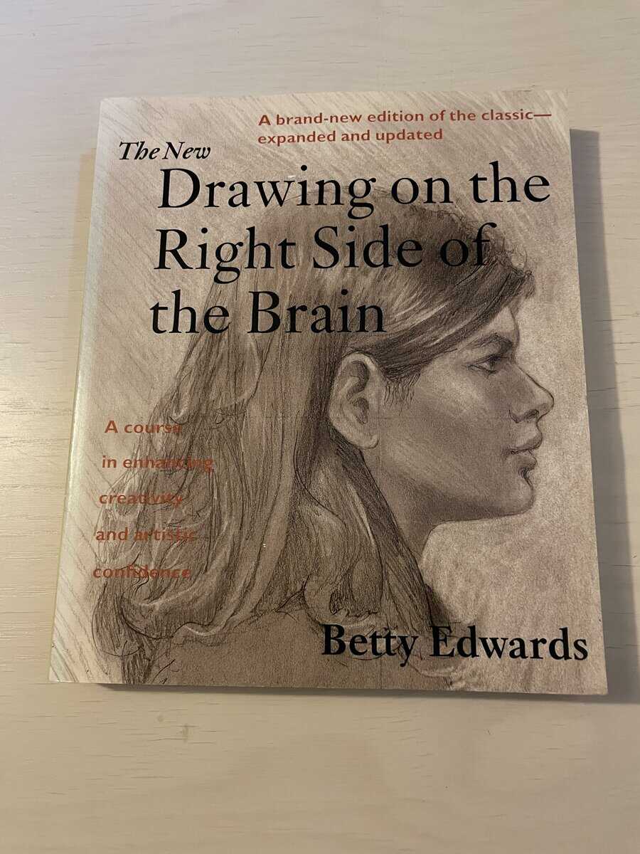 Betty Edwards : The new drawing on the right side of the brain