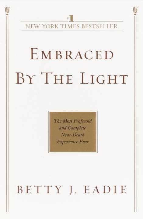 Betty J. Eadie : Embraced by the Light