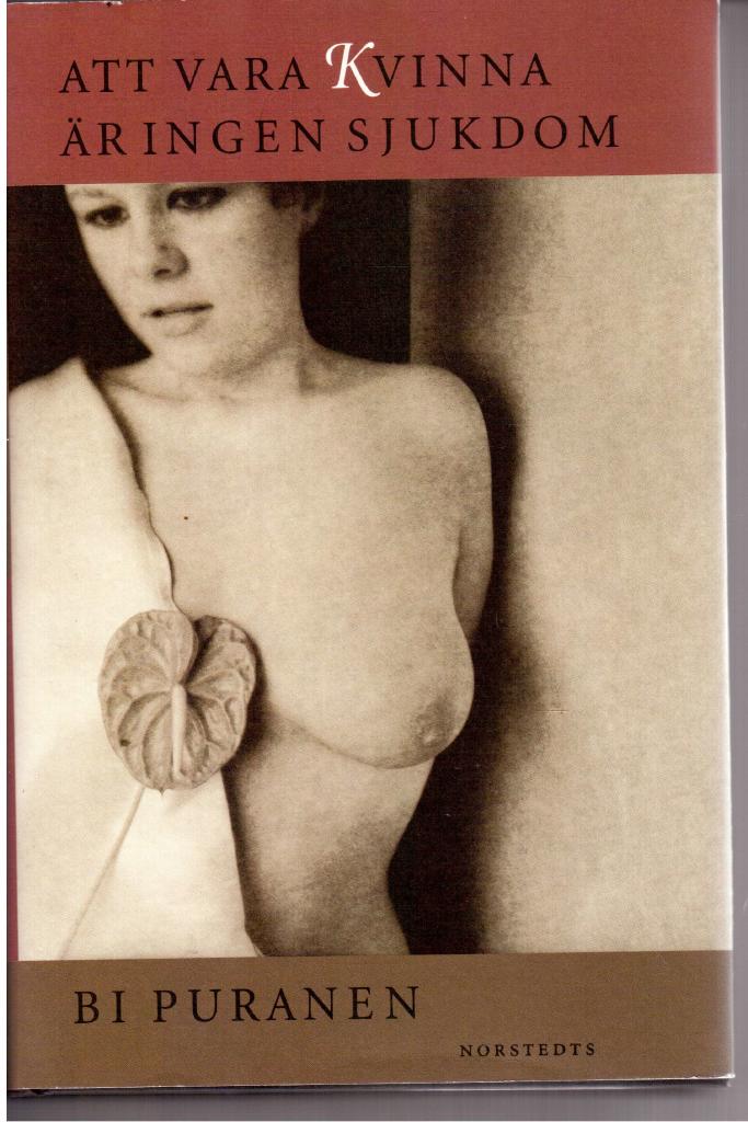 Bi Puranen : Att vara kvinna är ingen sjukdom