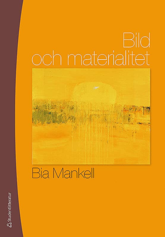 Bia Mankell : Bild och materialitet