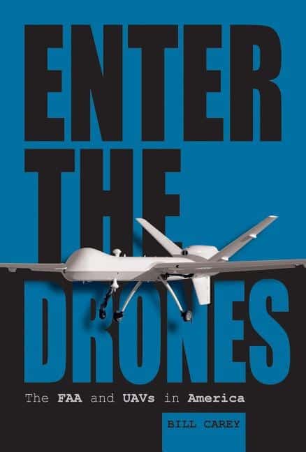 Bill Carey : Enter the drones - the faa and uavs in america
