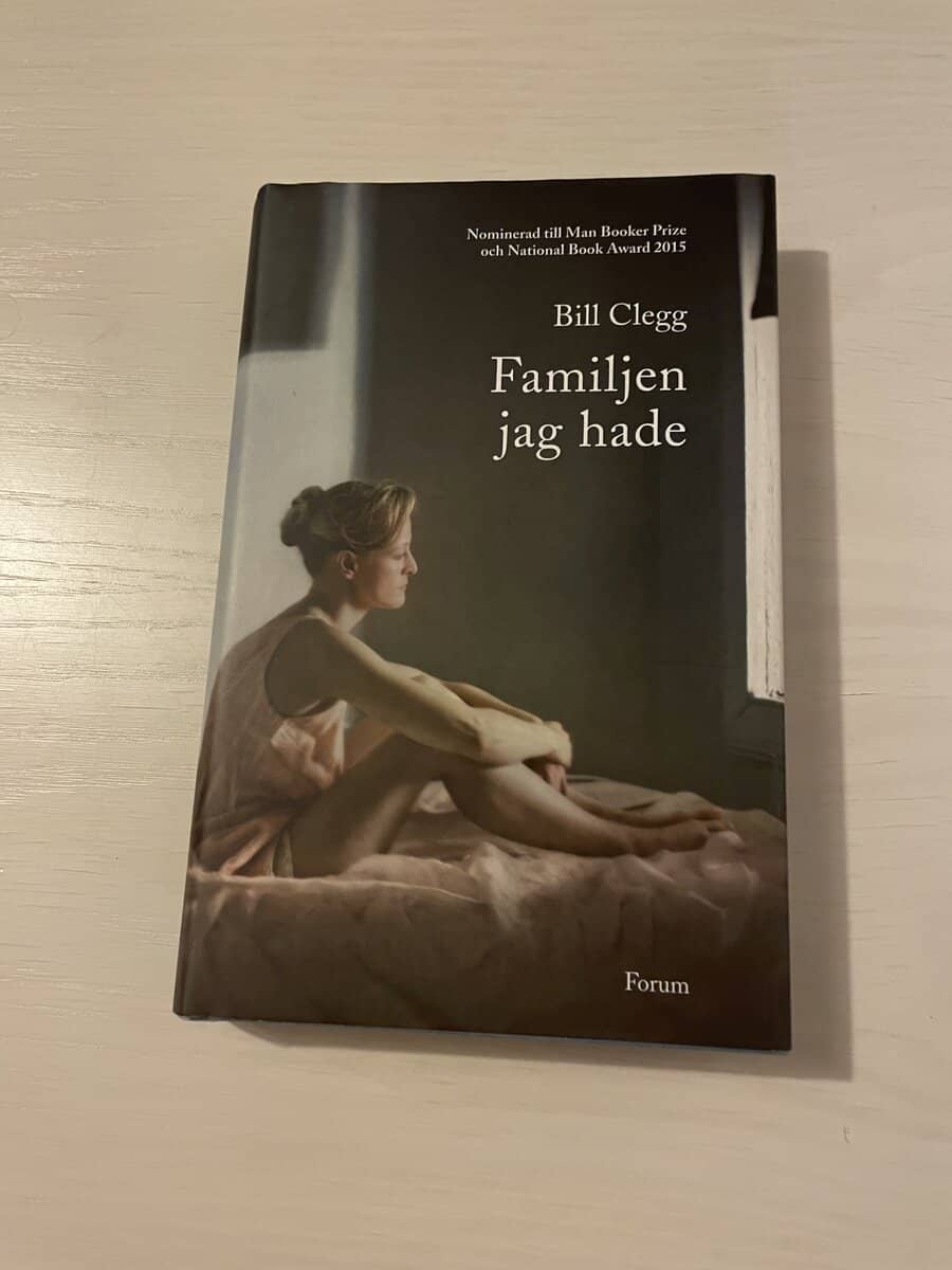 Bill Clegg : Familjen jag hade