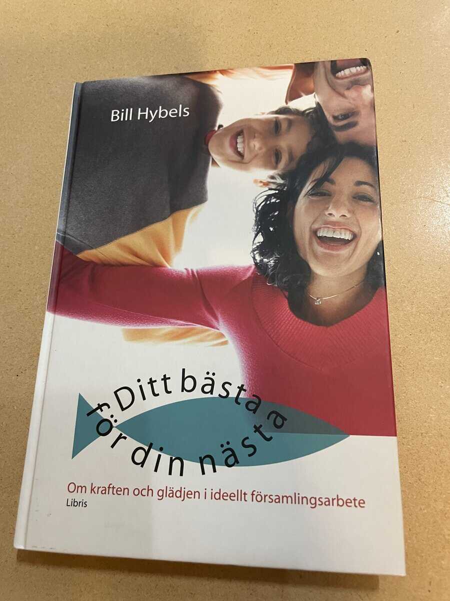 Bill Hybels : Ditt bästa för din nästa om kraften och glädjen i ideellt församlingsarbete