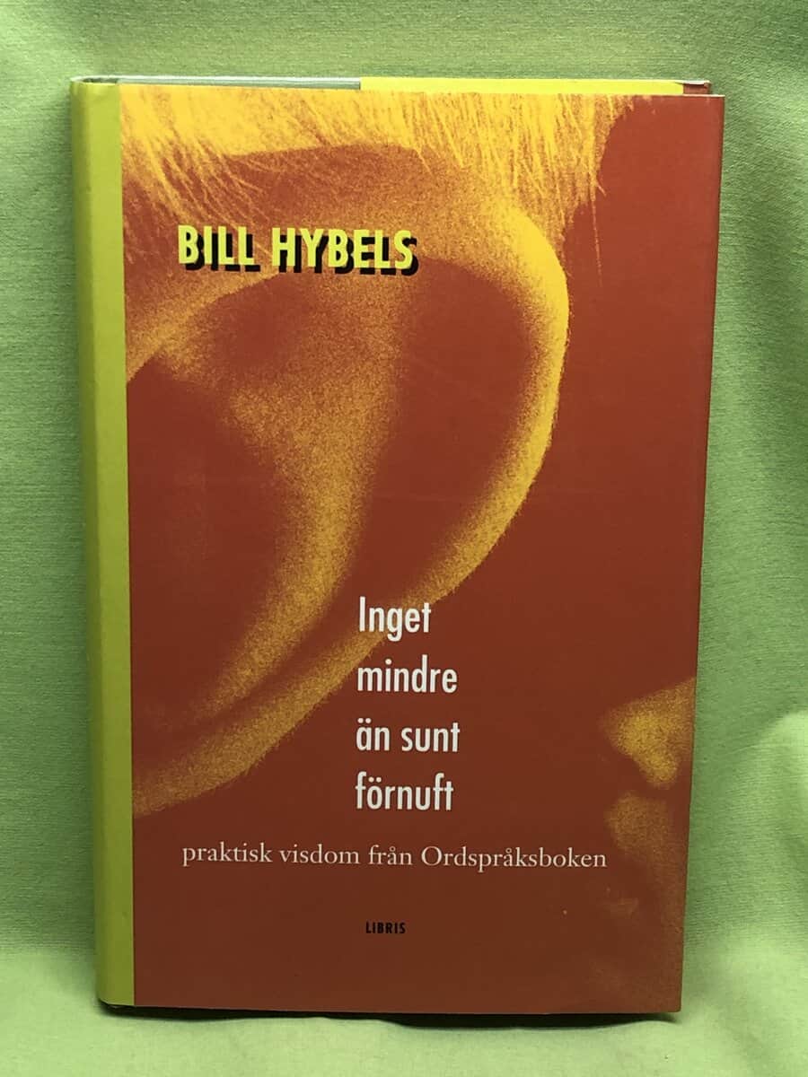 Bill Hybels : Inget mindre än sunt förnuft