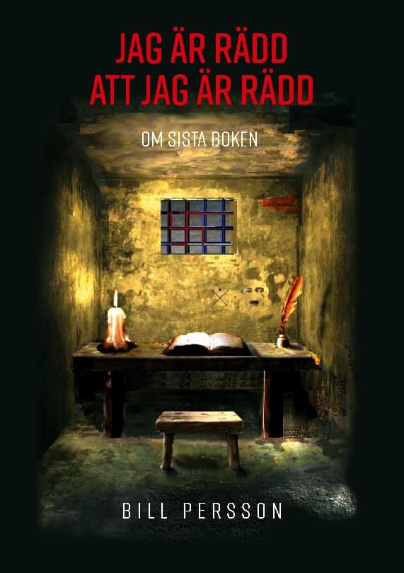 Bill Persson : Jag är rädd att jag är rädd