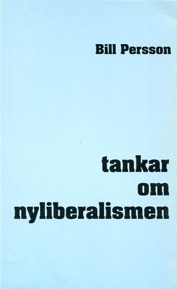 Bill Persson : Tankar om nyliberalism