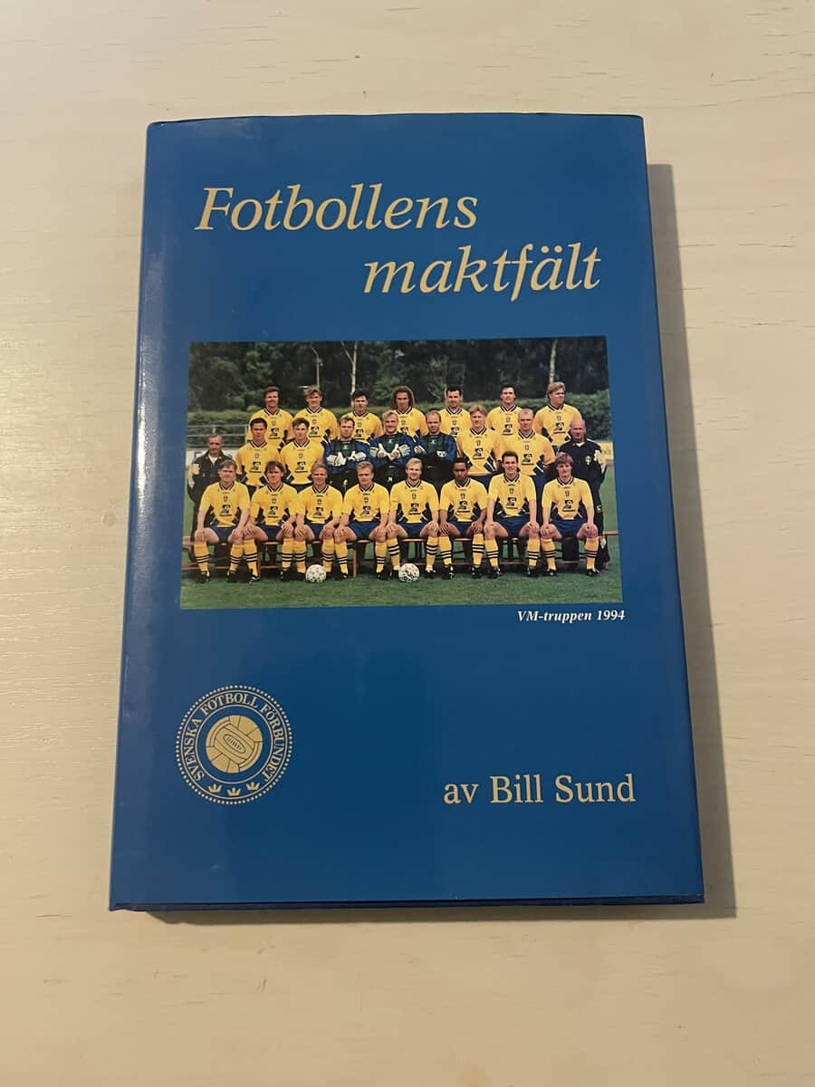 Bill Sund : Fotbollens maktfält svensk fotbollshistoria i ett internationellt perspektiv